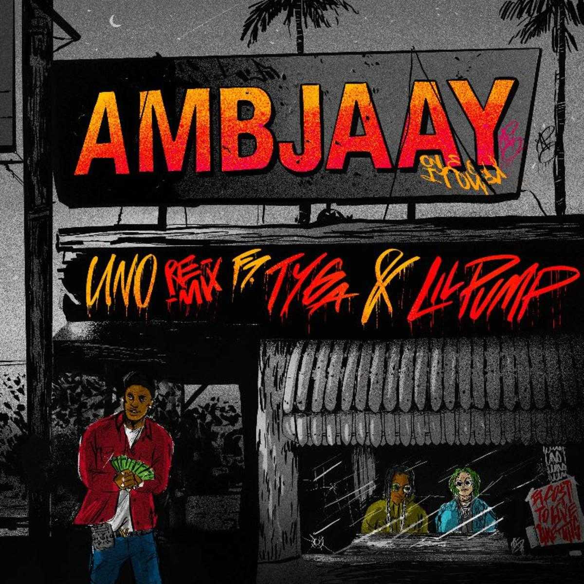 Ambjaay, Tyga & Lil Pump - Uno (Remix)